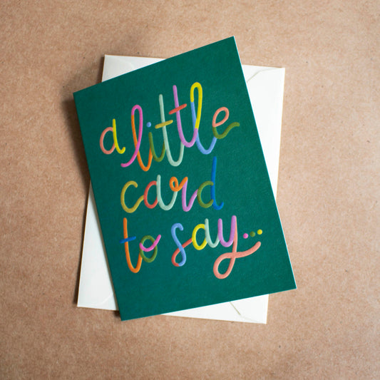 A Little Card to Say... Greetings Card