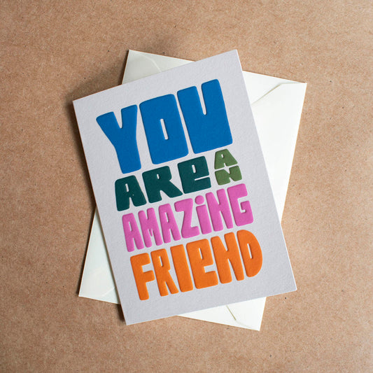 You Are an Amazing Friend Greetings Card
